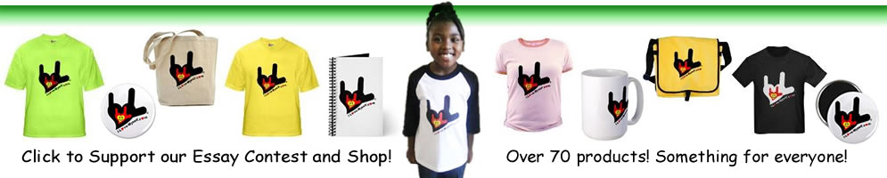 Click Here to Shop Our Online Store of over 70 Products and support our annual essay contest!